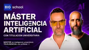 Máster en Inteligencia Artificial con Titulación Universitaria – BIG School