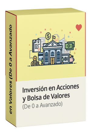 Inversión en Acciones y Bolsa de Valores (De 0 a Avanzado)
