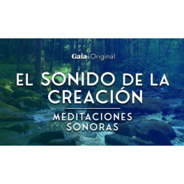El sonido de la creación - Meditaciones sonoras El sonido de la creación - Meditaciones sonoras