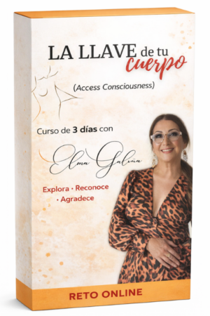 La llave de tu cuerpo (Access Consciousness) - Elma Galván