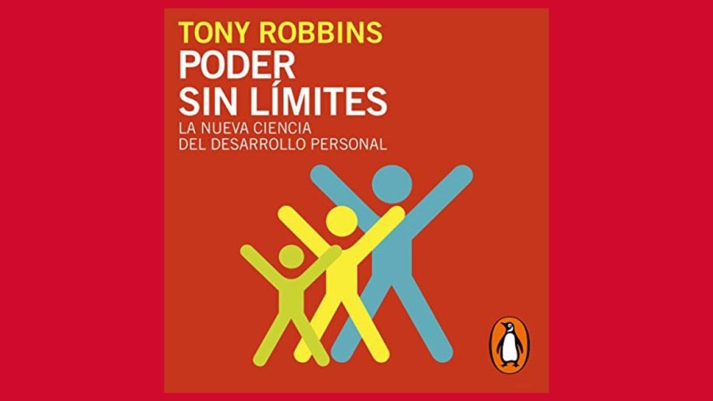 poder sin límites la nueva ciencia del desarrollo personal