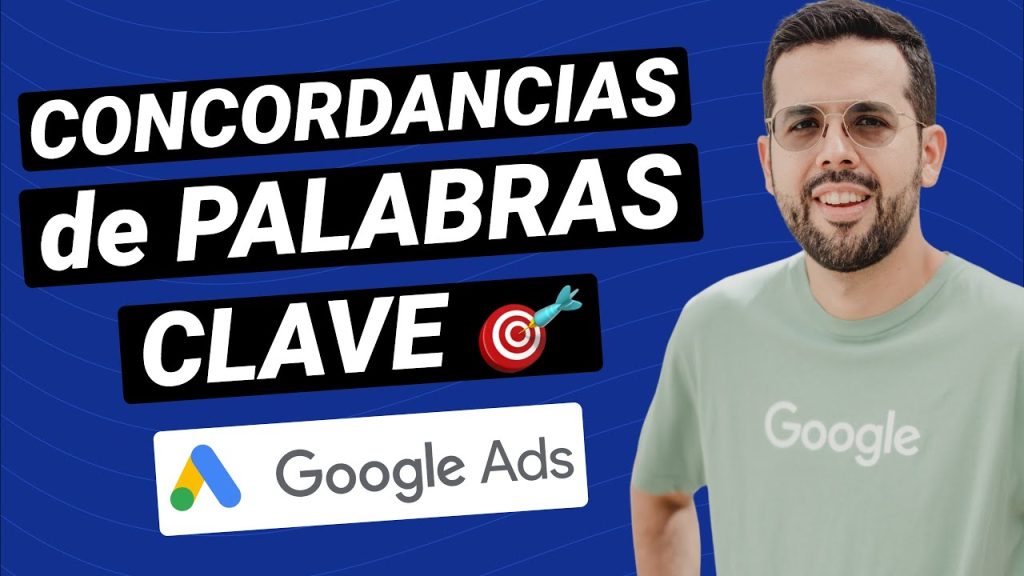 tipos de concordancia google ads