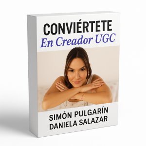 Conviértete En Creador UGC - Simón Pulgarín - Daniela Salazar