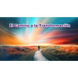 El camino a la transformación El camino a la transformación