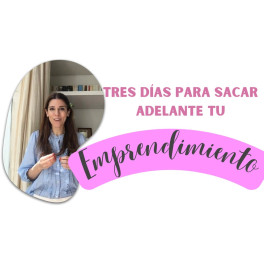 3 Días Intensivos para Sacar Adelante tu Emprendimiento 3 Días Intensivos para Sacar Adelante tu Emprendimiento