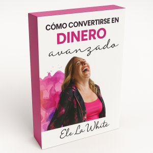 Cómo Convertirse en Dinero Avanzado - Ele La White
