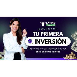 Bootcamp Tu Primera Inversión Bootcamp Tu Primera Inversión