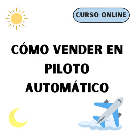Cómo vender en piloto automático