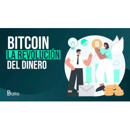 Entendiendo Bitcoin, la revolución del dinero - Balio