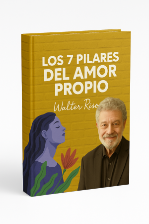Los 7 Pilares Del Amor Propio - Walter Riso