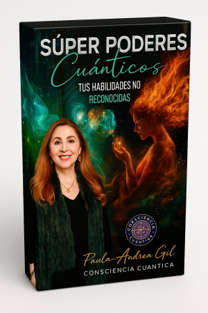 Súper Poderes Cuánticos Tus Habilidades No Reconocidas - Paula Andrea Gil