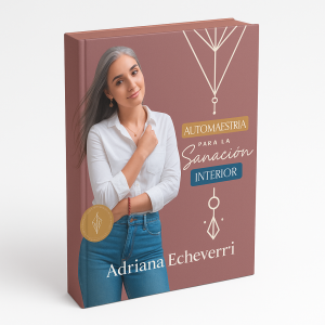 Automaestría para la Sanación Interior - Adriana Echeverri