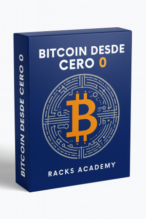 Bitcoin Desde Cero 0 - Racks Academy