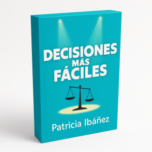 Decisiones Más Fáciles - Patricia Ibañez