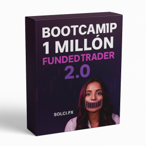 Bootcamp 1 Millon Funded Trader 2.0 - SolciFX