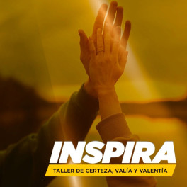 Inspira - Taller de Certeza, Valía y Valentía Inspira - Taller de Certeza, Valía y Valentía