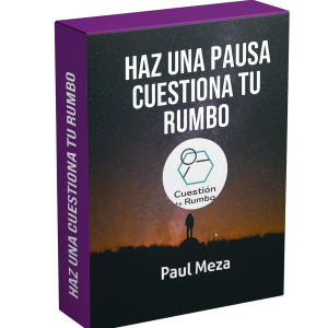Haz una Pausa Cuestiona tu Rumbo - Paul Meza
