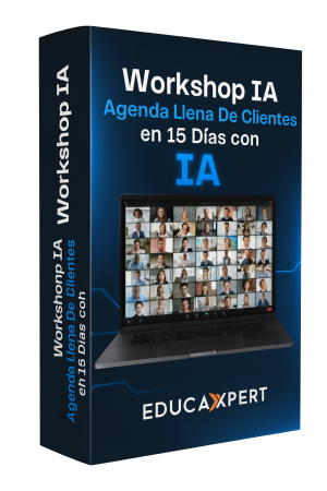 Workshop IA Agenda Llena De Clientes en 15 Dias con IA - Educaxpert