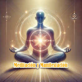 Meditación y manifestación Meditación y manifestación