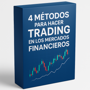 4 Métodos para hacer trading en los mercados financieros
