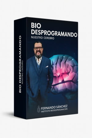 Biodesprogramando Nuestro Cerebro - Fernando Sánchez