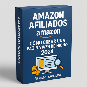 Amazon Afiliados Cómo Crear una Página Web de Nicho 2024 - Renato Yacolca