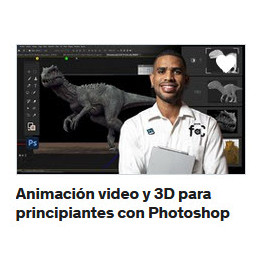 Animación video y 3D para principiantes con Photoshop Animación video y 3D para principiantes con Photoshop
