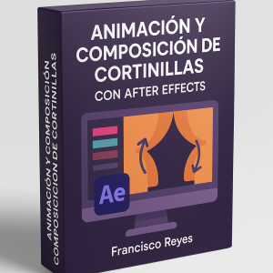 Animación y Composición de cortinillas con After Effects - Franciso Reyes
