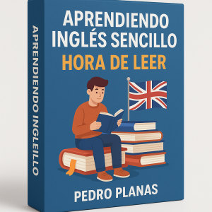 Aprendiendo inglés sencillo - Hora de leer - Pedro Planas