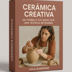 Cerámica creativa da forma a tus ideas con una técnica artesanal - Lola Giardino