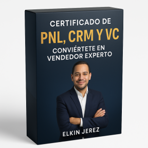 Certificado de PNL,CRM y VC. Conviértete en Vendedor Experto - Elkin Jerez