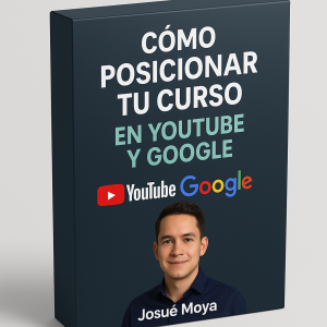 Cómo Posicionar tu Curso en Youtube y Google - Josué Moya