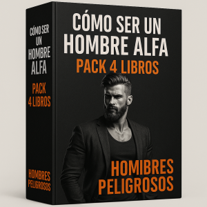 Cómo ser un hombre alfa - Pack 4 libros - Hombres Peligrosos