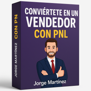 Conviértete en un Vendedor con PNL - Jorge Martínez
