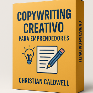 Copywriting creativo para emprendedores - Christian Caldwell