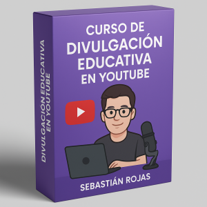 Curso de Divulgación Educativa en YouTube - Sebastián Rojas