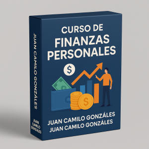 Curso de Finanzas Personales - Juan Camilo Gonzáles - Juan Camilo Gonzáles