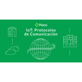 Curso de IoT: Protocolos de Comunicación Curso de IoT: Protocolos de Comunicación