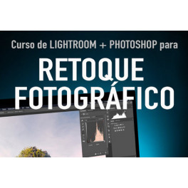 Curso de retoque fotográfico. Lightroom y Photoshop Curso de retoque fotográfico. Lightroom y Photoshop