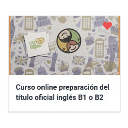 Curso online preparación del título oficial inglés B1 o B2 Curso online preparación del título oficial inglés B1 o B2