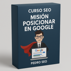 Curso SEO Misión Posicionar en Google - Pedro SEO