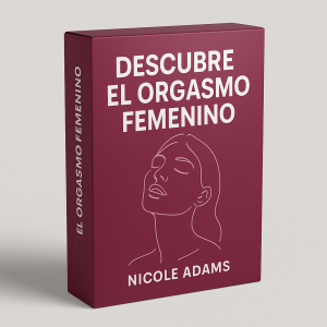 Descubre el Orgasmo Femenino - Nicole Adams