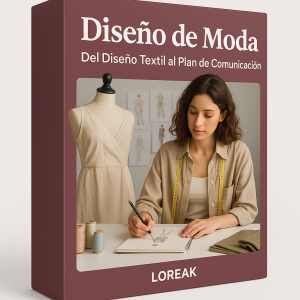 Diseño de Moda - del Diseño Textil al Plan de Comunicación - Loreak