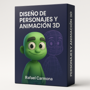 Diseño de personajes y Animación 3D - Rafael Carmona