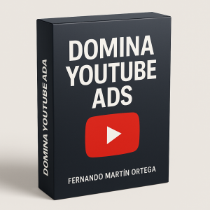 Domina Youtube Ads - Fernando Martín Ortega
