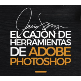 El Cajón de Herramientas de Adobe Photoshop El Cajón de Herramientas de Adobe Photoshop