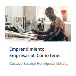 Emprendimiento Empresarial. Cómo tener éxito con tu negocio