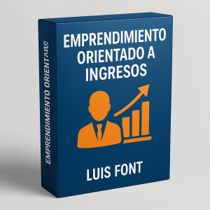 Emprendimiento orientado a ingresos - Luis Font