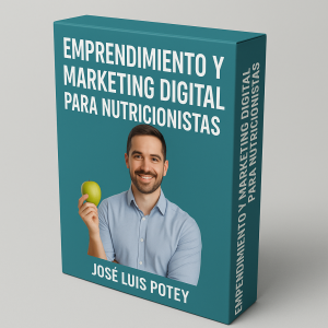 Emprendimiento y marketing digital para nutricionistas - José Luis Potey