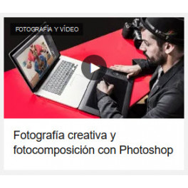 Fotografía creativa y fotocomposición con Photoshop Fotografía creativa y fotocomposición con Photoshop